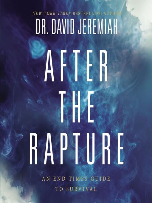 Title details for After the Rapture by Dr.  David Jeremiah - Available